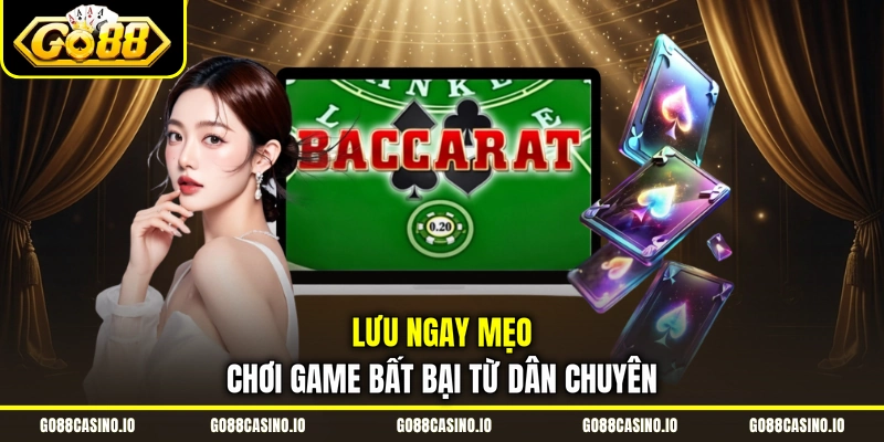 Baccarat - Hé Lộ Bí Kíp Nhập Môn Cho Người Mới Bắt Đầu 4 Lưu ngay mẹo chơi game bất bại từ dân chuyên