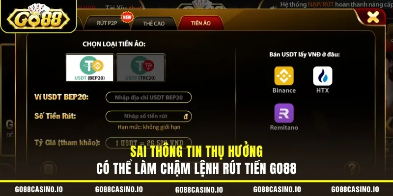 Rút Tiền GO88 3 Sai thông tin thụ hưởng có thể làm chậm lệnh rút tiền