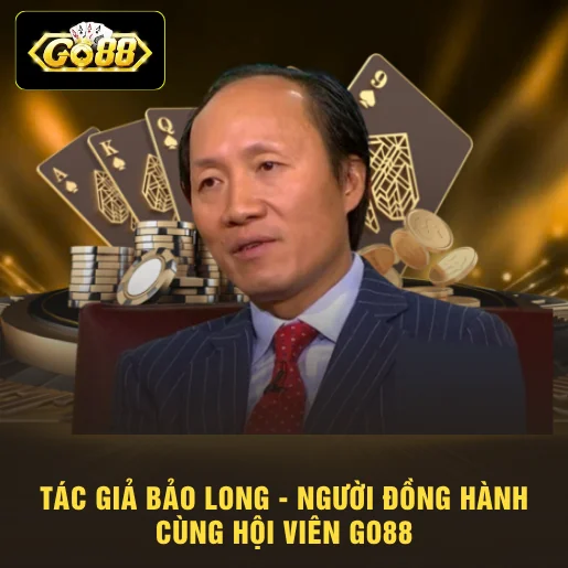 Tác Giả Bảo Long - Người Đồng Hành Cùng Hội Viên Go88